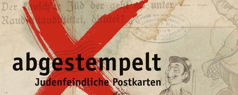 Titelbild der Ausstellung "Abgestempelt - Judenfeindliche Postkarten" von Wolfgang Haney
